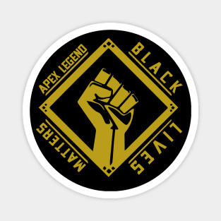 Apex Legend: Black Lives Matters [ Gold edition ] Magnet